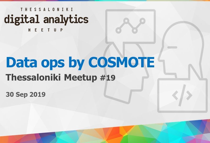 Meetup 19 - Data ops by COSMOTE